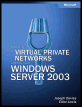 deploying virtual private networks with microsoft windows server 2003
