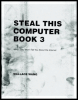 steal this computer book 3: what they won't tell you about the internet