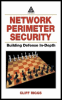 network perimeter security: building defense in-depth