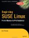 Beginning SUSE Linux from Novice to Professional