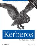 Kerberos: The Definitive Guide (Definitive Guides)
