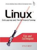 Linux Debugging and Performance Tuning: Tips and Techniques