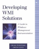 Developing WMI Solutions: A Guide to Windows Management Instrumentation