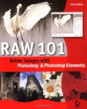 Adobe Camera Raw for Digital Photographers Only
