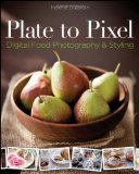 Food Styling: The Art of Preparing Food for the Camera
