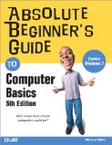 Absolute Beginner's Guide to Computer Basics (4th Edition)