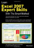 Learn Excel 2007 Essential Skills with The Smart Method: Courseware tutorial for self-instruction to beginner and intermediate level