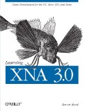 Learning XNA 3.0: XNA 3.0 Game Development for the PC, Xbox 360, and Zune
