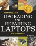 Scott Mueller's Upgrading and Repairing Laptops, Second Edition