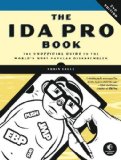 The IDA Pro Book: The Unofficial Guide to the World's Most Popular Disassembler