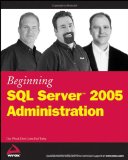 Beginning SQL Server 2005 Administration