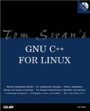 Tom Swan's GNU C++ for Linux (Professional Dev. Guide)