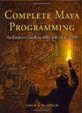 Complete Maya Programming: An Extensive Guide to MEL and C++ API (The Morgan Kaufmann Series in Computer Graphics)