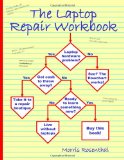 Computer Repair with Diagnostic Flowcharts: Troubleshooting PC Hardware Problems from Boot Failure to Poor Performance, Revised Edition