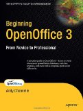 Beginning OpenOffice 3: From Novice to Professional (Beginning: From Novice to Professional)