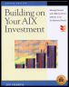 building on your aix investment: moving forward with ibm eserver pseries in an on demand world, second edition