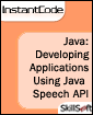 java instantcode: developing applications using java speech api