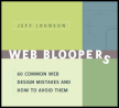 web bloopers: 60 common web design mistakes and how to avoid them