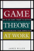 game theory at work: how to use game theory to outthink and outmaneuver your competition