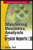 mastering business analysis with crystal reports 9