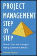 project management step by step: how to plan and manage a highly successful project