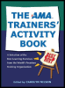 the ama trainers' activity book: a selection of the best learning exercises from the world's premiere training organization