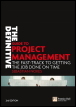 the definitive guide to project management: the fast track to getting the job done on time and on budget, second edition
