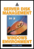 server disk management in a windows enviornment