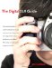 The Digital SLR Guide(c) Beyond Point-and-Shoot Digital Photography