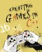 Creating Games in C++(c) A Step-by-Step Guide