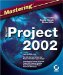 Mastering Microsoft Project 2002
