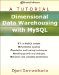 Dimensional Data Warehousing with MySQL. A Tutorial