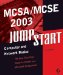 MCSA. MCSE 2003 JumpStart. Computer and Network Basics