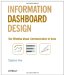 Information Dashboard Design. The Effective Visual Communication of Data