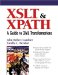 XSLT and XPATH(c) A Guide to XML Transformations