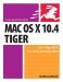 Visual QuickStart Guide. Mac OS X 10. 4 Tiger