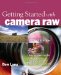 Getting Started with Camera Raw(c) How to make better pictures using Photoshop and Photoshop Elements