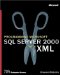Programming Microsoft SQL Server 2000 With Xml