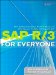 SAP R. 3 for Everyone. Step-by-Step Instructions, Practical Advice, and Other Tips and Tricks for Working with SAP