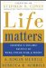 Life Matters. Creating a Dynamic Balance of Work, Family, Time & Money
