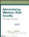Administering Windows Vista Security. The Big Surprises