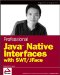 Professional Java Native Interfaces with SWT/JFace (Programmer to Programmer)