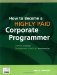 How to Become a Highly Paid Corporate Programmer