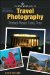 Blue Pixel Guide to Travel Photography, The. Perfect Photos Every Time