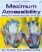 Maximum Accessibility(c) Making Your Web Site More Usable for Everyone