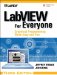 LabVIEW for Everyone. Graphical Programming Made Easy and Fun