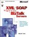 XML and SOAP Programming for BizTalk Servers