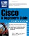 Cisco. A Beginner's Guide