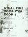 Steal This Computer Book 3(c) What They Won't Tell You About the Internet