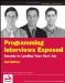 Programming Interviews Exposed. Secrets to Landing Your Next Job